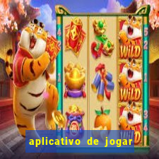 aplicativo de jogar e ganhar dinheiro